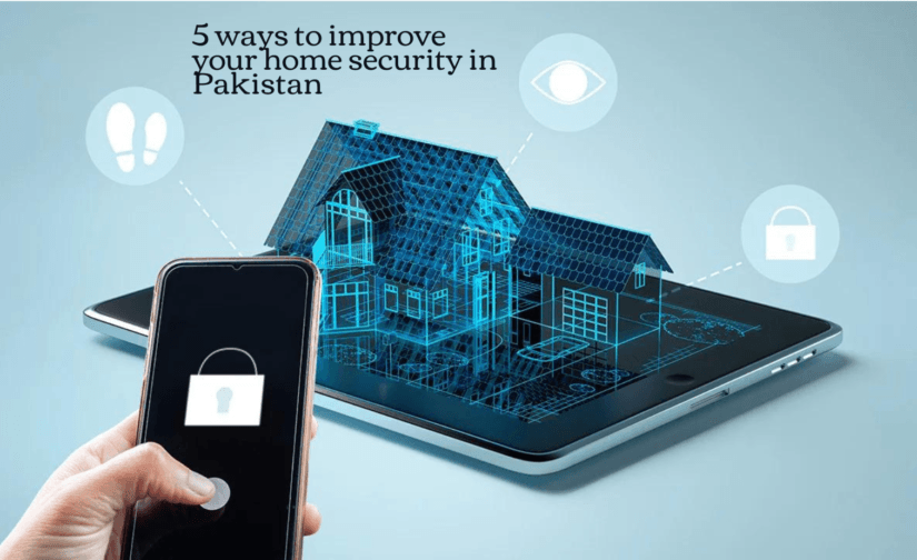 5-ways-to-improve-your-home-security-in-Pakistan