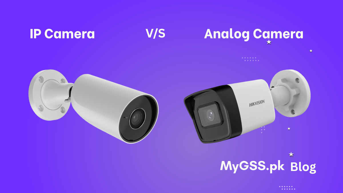 ip Camera vs analog camera mygss.pk blog