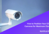 How to Position Your CCTV Cameras for Maximum Clarity