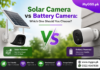 solar vs battery camera