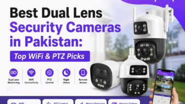 Best Dual Lens Security Cameras in Pakistan 2026: Top WiFi & PTZ Picks
