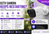 CCTV Camera Restarting? Causes and Fixes