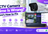 CCTV Camera Time Is Wrong