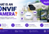 What Is an ONVIF Camera ?